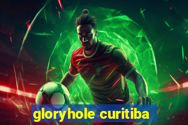 gloryhole curitiba